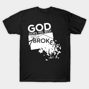 God Does His Best With Broken T-Shirt